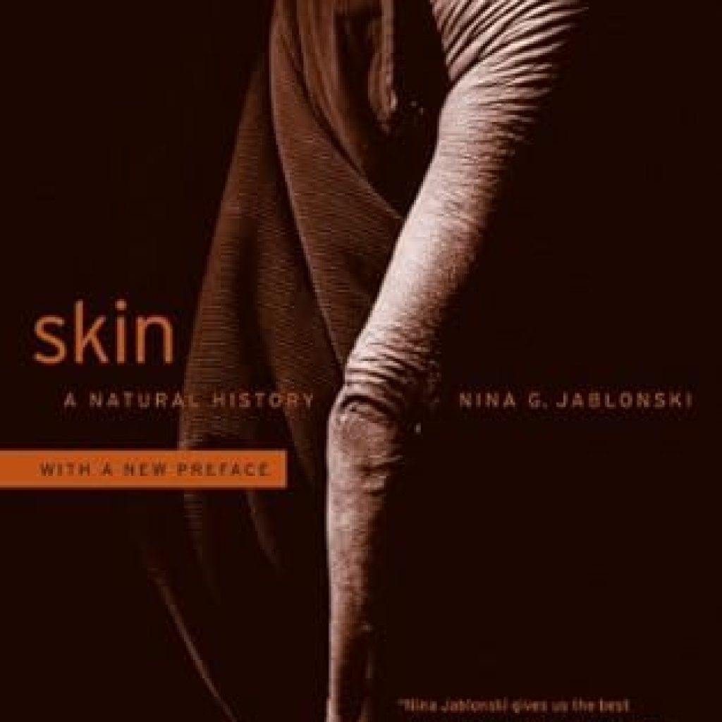 An Eye-Opening Exploration of Human Biology: Skin: A Natural History An Eye-Opening Exploration of Human Biology: Skin: A Natural History