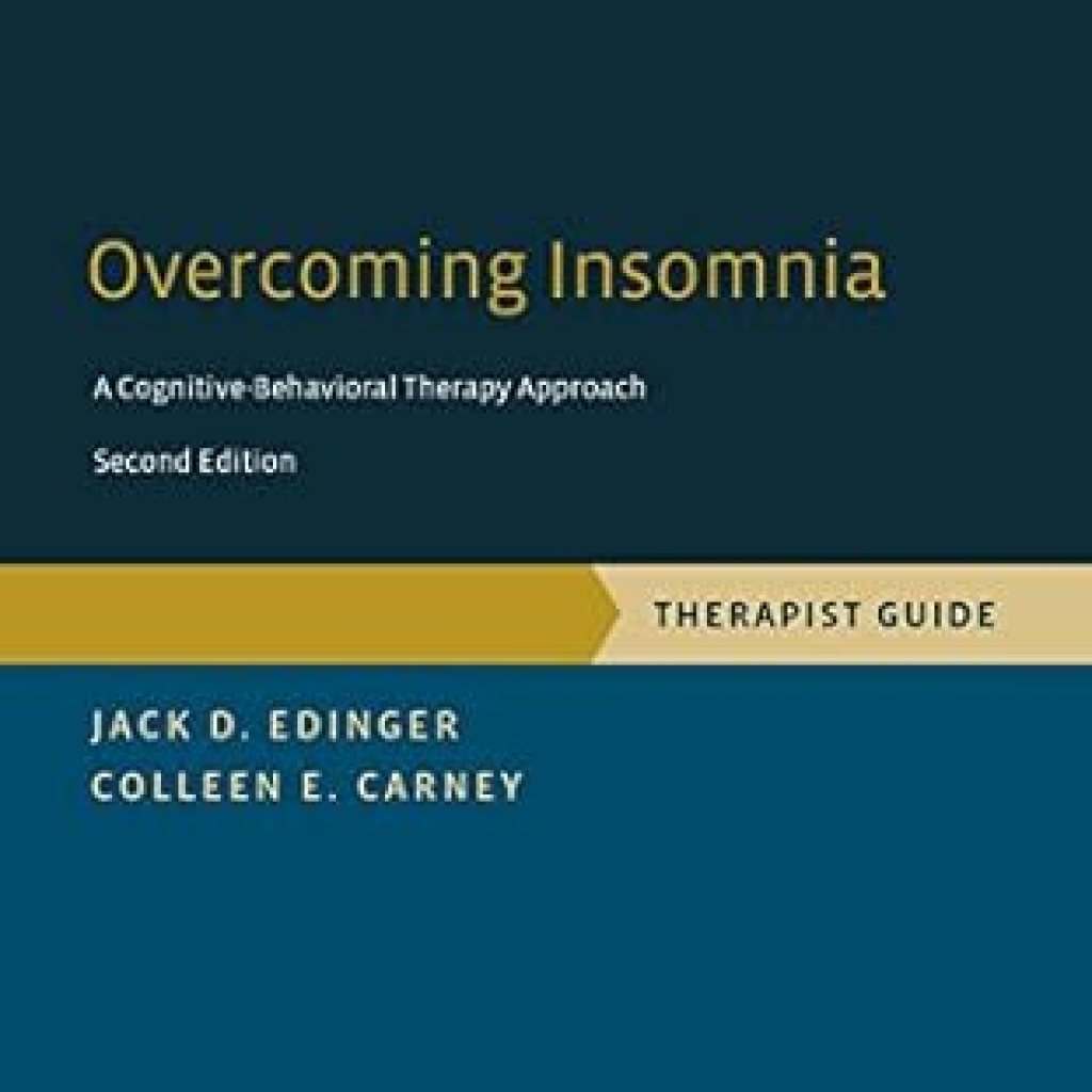 Transform Your Sleep: A Comprehensive Review of ‘Overcoming Insomnia: A Cognitive-Behavioral Therapy Approach, Therapist Guide (Treatments That Work)’ Transform Your Sleep: A Comprehensive Review of ‘Overcoming Insomnia: A Cognitive-Behavioral Therapy Approach, Therapist Guide (Treatments That Work)’
