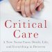 An Inspiring Journey Through Healing: Critical Care: A New Nurse Faces Death, Life, and Everything in Between An Inspiring Journey Through Healing: Critical Care: A New Nurse Faces Death, Life, and Everything in Between