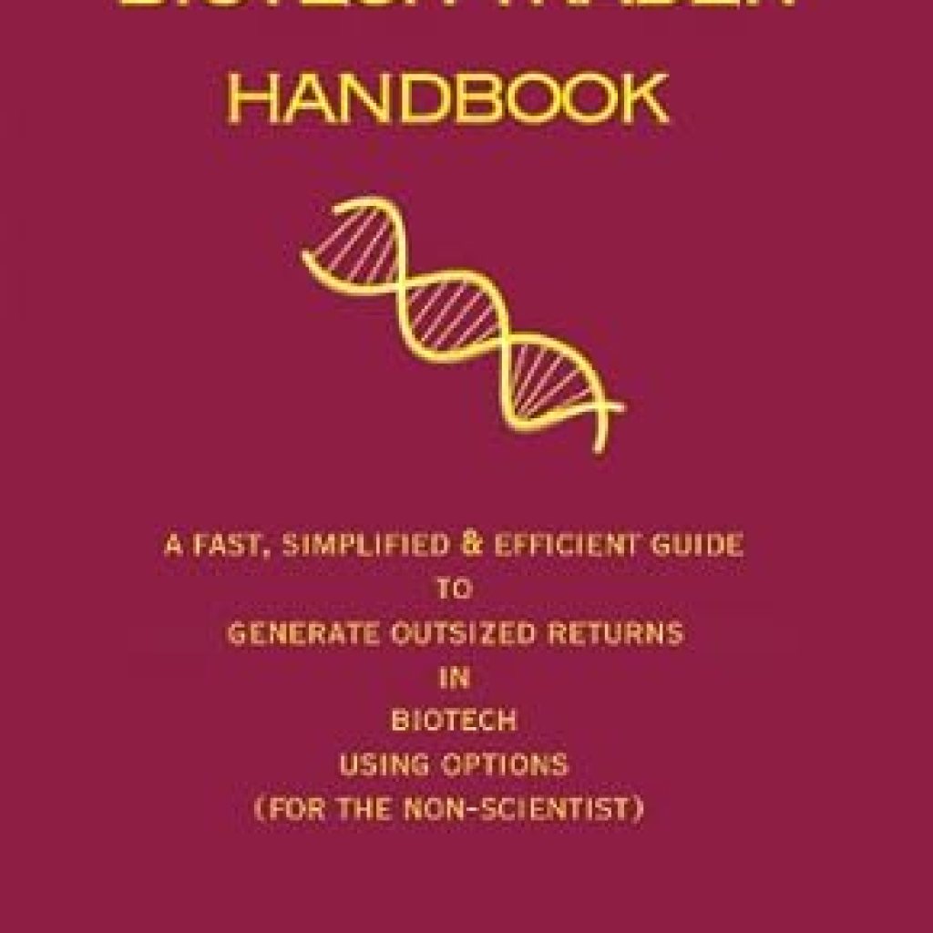 Unlocking Investment Success: A Comprehensive Review of The Biotech Trader Handbook Unlocking Investment Success: A Comprehensive Review of The Biotech Trader Handbook