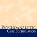 Unlocking Deep Insights: A Comprehensive Review of Psychoanalytic Case Formulation Unlocking Deep Insights: A Comprehensive Review of Psychoanalytic Case Formulation