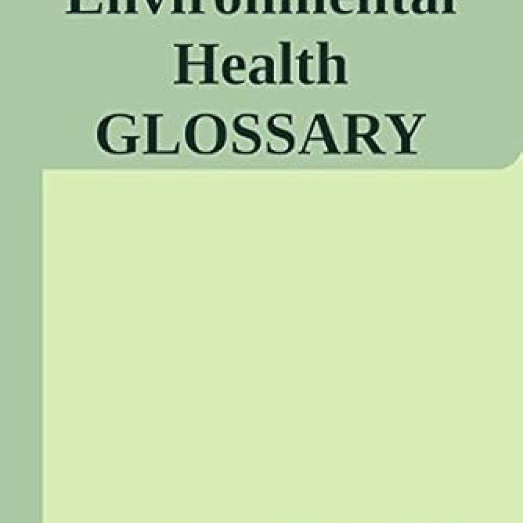 Unlocking Knowledge: A Comprehensive Review of the Environmental Health Glossary – Your Essential Resource for Understanding Environmental Health Terms Unlocking Knowledge: A Comprehensive Review of the Environmental Health Glossary – Your Essential Resource for Understanding Environmental Health Terms
