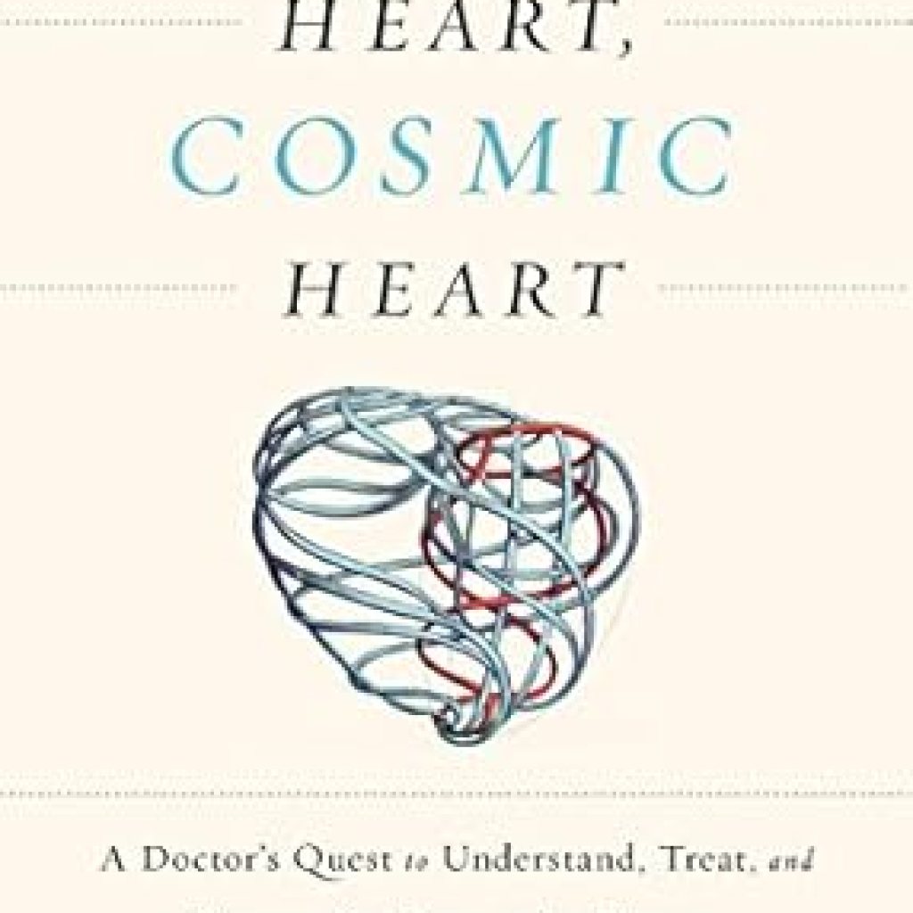 Discover the Secrets to Cardiovascular Health: A Review of ‘Human Heart, Cosmic Heart: A Doctor’s Quest to Understand, Treat, and Prevent Cardiovascular Disease’ Discover the Secrets to Cardiovascular Health: A Review of ‘Human Heart, Cosmic Heart: A Doctor’s Quest to Understand, Treat, and Prevent Cardiovascular Disease’