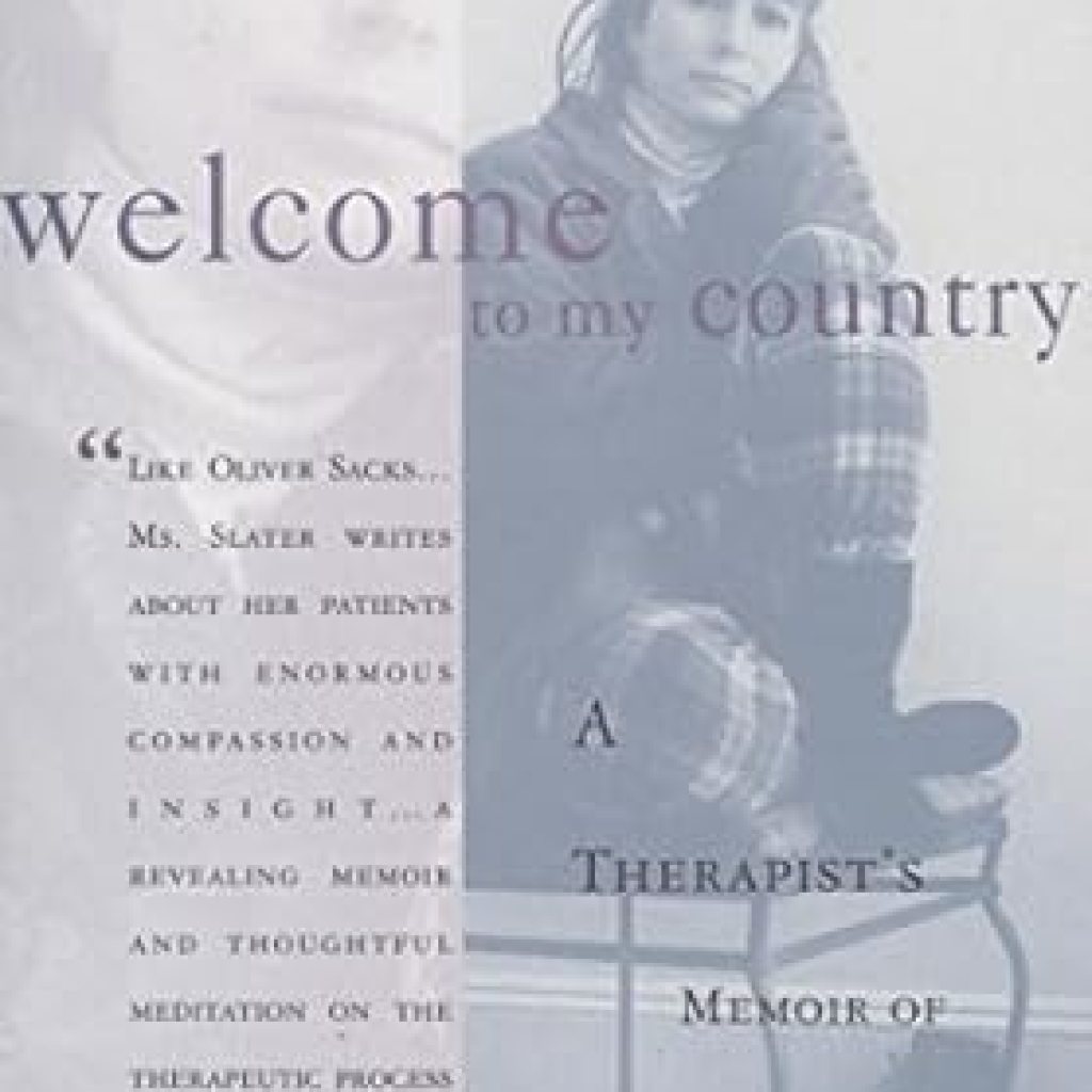 Discover Profound Insights: A Review of *Welcome to My Country: Journeys into the World of a Therapist and Her Patients* Discover Profound Insights: A Review of *Welcome to My Country: Journeys into the World of a Therapist and Her Patients*