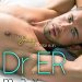 An Unmissable Adventure Awaits: A Review of Dr. ER (The Doctor Is In Book 2) An Unmissable Adventure Awaits: A Review of Dr. ER (The Doctor Is In Book 2)