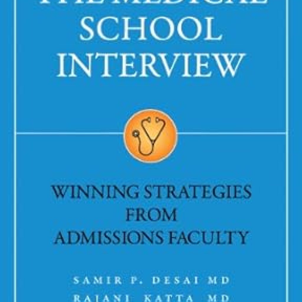 Unlock Your Future in Medicine: A Comprehensive Review of The Medical School Interview: Winning Strategies from Admissions Faculty Unlock Your Future in Medicine: A Comprehensive Review of The Medical School Interview: Winning Strategies from Admissions Faculty