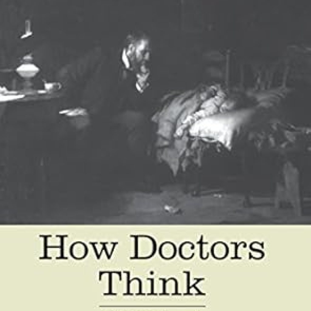 Unlocking Medical Insights: A Comprehensive Review of How Doctors Think: Clinical Judgment and the Practice of Medicine Unlocking Medical Insights: A Comprehensive Review of How Doctors Think: Clinical Judgment and the Practice of Medicine