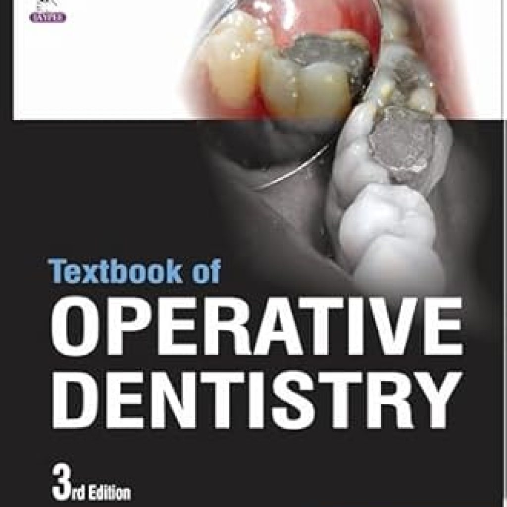 Discover the Essential Techniques: A Comprehensive Review of the Textbook of Operative Dentistry Discover the Essential Techniques: A Comprehensive Review of the Textbook of Operative Dentistry