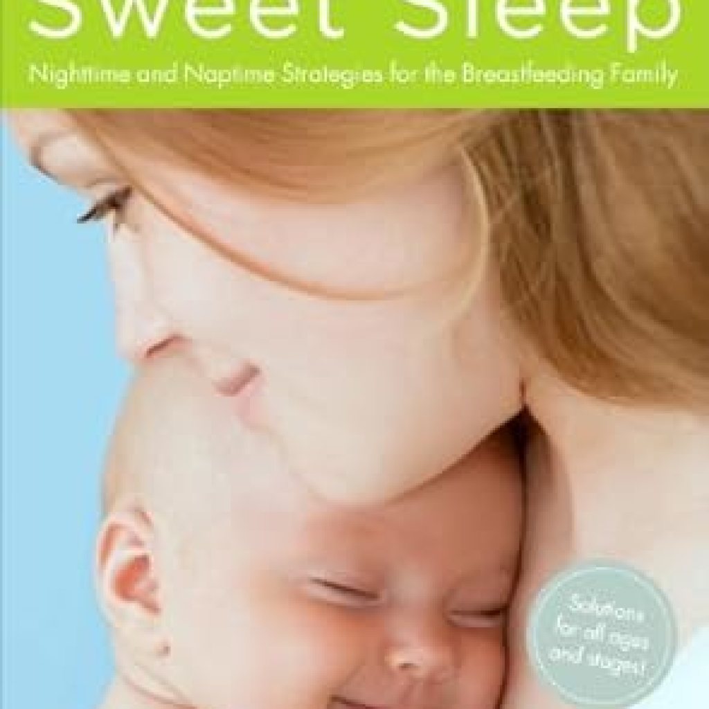 Discover the Ultimate Guide to Restful Nights: A Review of Sweet Sleep: Nighttime and Naptime Strategies for the Breastfeeding Family Discover the Ultimate Guide to Restful Nights: A Review of Sweet Sleep: Nighttime and Naptime Strategies for the Breastfeeding Family