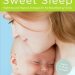 Discover the Ultimate Guide to Restful Nights: A Review of Sweet Sleep: Nighttime and Naptime Strategies for the Breastfeeding Family Discover the Ultimate Guide to Restful Nights: A Review of Sweet Sleep: Nighttime and Naptime Strategies for the Breastfeeding Family