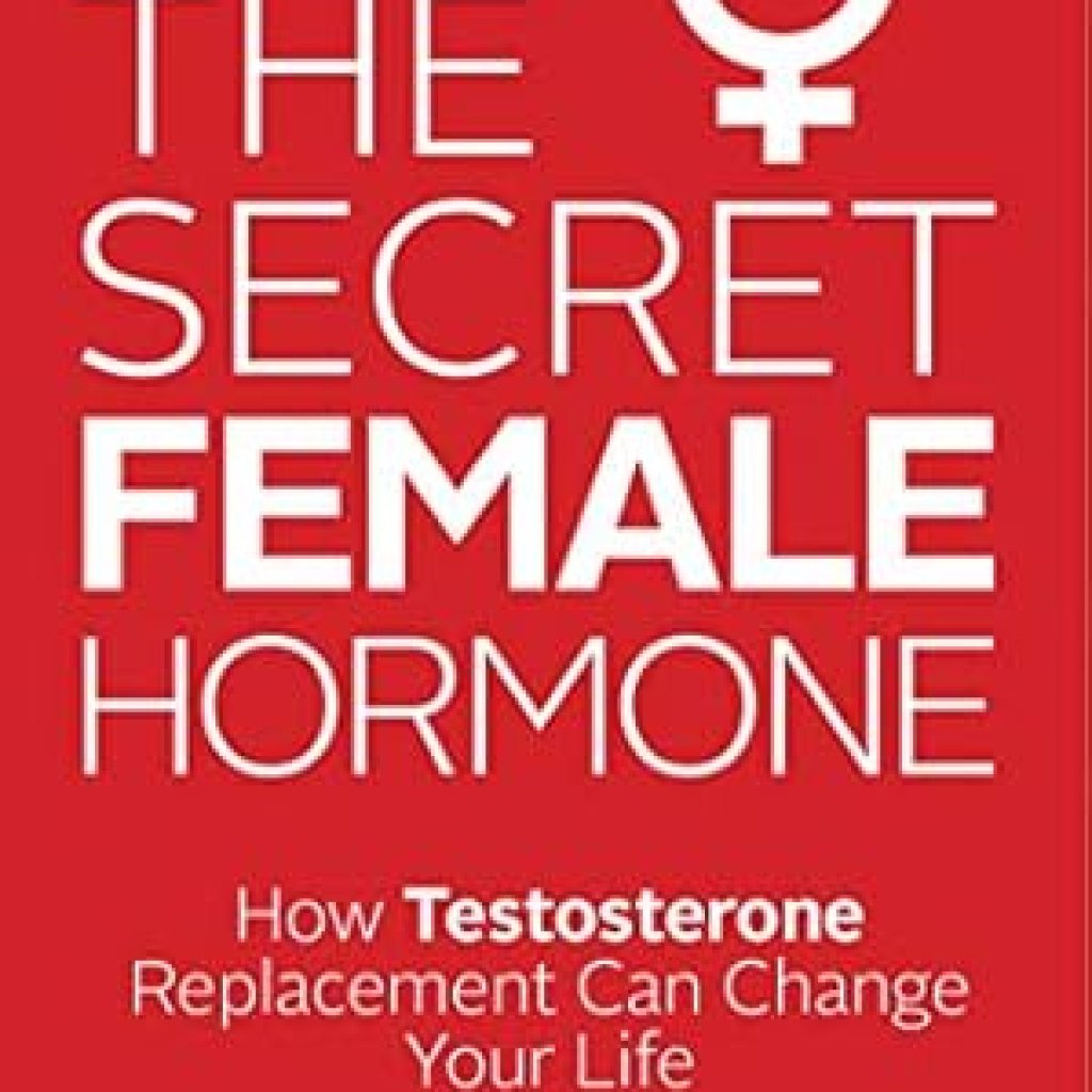 Discover Life-Changing Insights in Our Review of The Secret Female Hormone: How Testosterone Replacement Can Change Your Life Discover Life-Changing Insights in Our Review of The Secret Female Hormone: How Testosterone Replacement Can Change Your Life