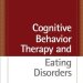 Transform Your Relationship with Food: A Comprehensive Review of Cognitive Behavior Therapy and Eating Disorders Transform Your Relationship with Food: A Comprehensive Review of Cognitive Behavior Therapy and Eating Disorders