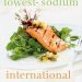 Discover Deliciously Healthy Recipes: The No-Salt, Lowest-Sodium International Cookbook Review Discover Deliciously Healthy Recipes: The No-Salt, Lowest-Sodium International Cookbook Review