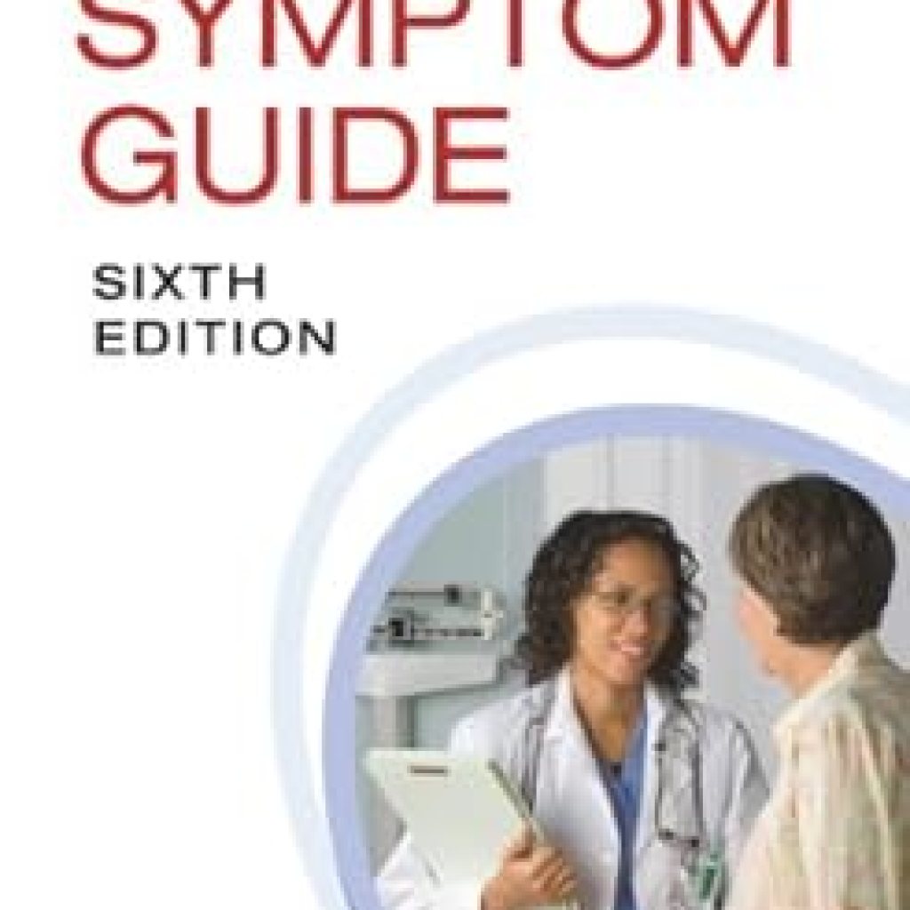 Essential Insights: A Comprehensive Review of The Common Symptom Guide, Sixth Edition Essential Insights: A Comprehensive Review of The Common Symptom Guide, Sixth Edition