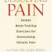 Transform Your Life: A Comprehensive Review of ‘Dissolving Pain: Simple Brain-Training Exercises for Overcoming Chronic Pain’ Transform Your Life: A Comprehensive Review of ‘Dissolving Pain: Simple Brain-Training Exercises for Overcoming Chronic Pain’