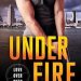 Discover the Thrilling Romance in Our Captivating Review of Under Fire (The Love Over Duty Novels Book 1) Discover the Thrilling Romance in Our Captivating Review of Under Fire (The Love Over Duty Novels Book 1)