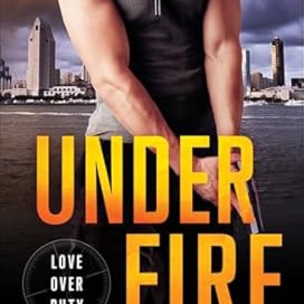 Discover the Thrilling Romance in Our Captivating Review of Under Fire (The Love Over Duty Novels Book 1) Discover the Thrilling Romance in Our Captivating Review of Under Fire (The Love Over Duty Novels Book 1)