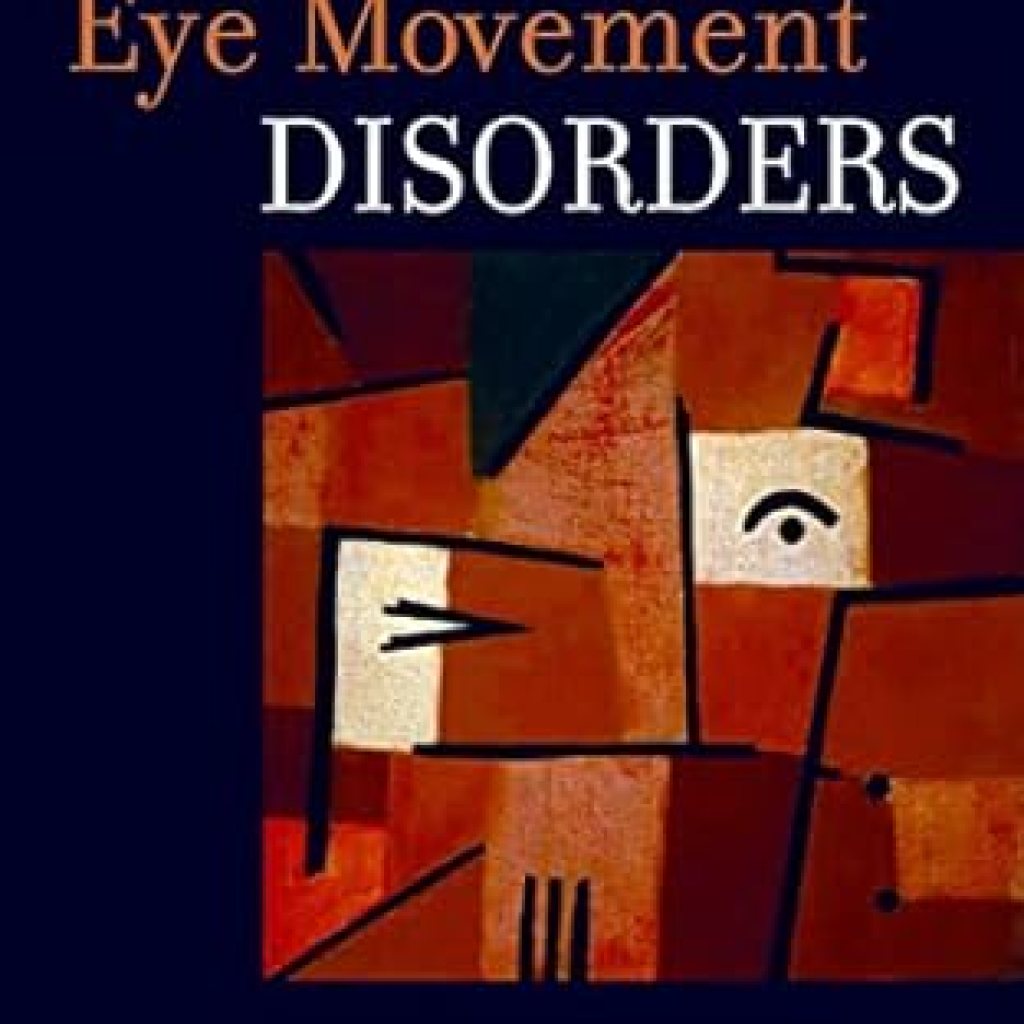 Unlocking Insights: A Comprehensive Review of Eye Movement Disorders Unlocking Insights: A Comprehensive Review of Eye Movement Disorders