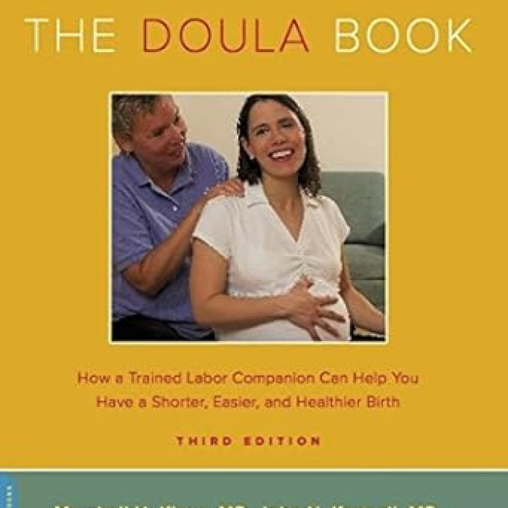 Discover the Benefits of Having a Doula: A Review of The Doula Book: How a Trained Labor Companion Can Help You Have a Shorter, Easier, and Healthier Birth Discover the Benefits of Having a Doula: A Review of The Doula Book: How a Trained Labor Companion Can Help You Have a Shorter, Easier, and Healthier Birth
