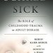 Discover the Alarming Connection: A Compelling Review of ‘Scared Sick: The Role of Childhood Trauma in Adult Disease’ Discover the Alarming Connection: A Compelling Review of ‘Scared Sick: The Role of Childhood Trauma in Adult Disease’