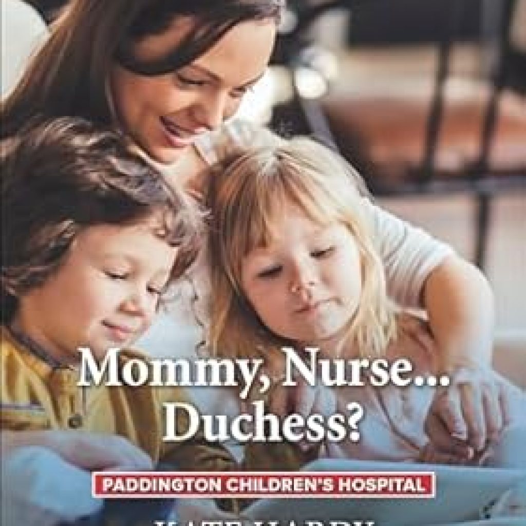 Heartwarming Adventure Awaits: A Review of ‘Mommy, Nurse . . . Duchess? (Paddington Children’s Hospital Book 883)’ Heartwarming Adventure Awaits: A Review of ‘Mommy, Nurse . . . Duchess? (Paddington Children’s Hospital Book 883)’
