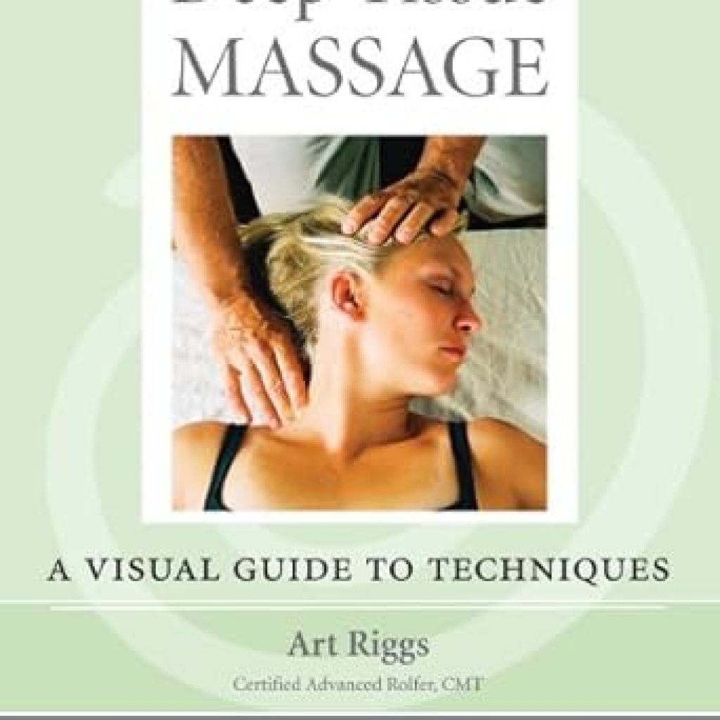 Transform Your Massage Skills: A Comprehensive Review of Deep Tissue Massage, Revised Edition: A Visual Guide to Techniques Transform Your Massage Skills: A Comprehensive Review of Deep Tissue Massage, Revised Edition: A Visual Guide to Techniques