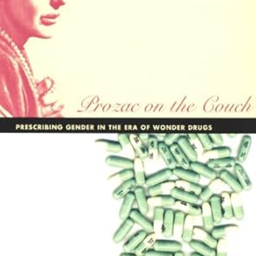 Unveiling the Complexities of Mental Health: A Deep Dive into ‘Prozac on the Couch: Prescribing Gender in the Era of Wonder Drugs’ Unveiling the Complexities of Mental Health: A Deep Dive into ‘Prozac on the Couch: Prescribing Gender in the Era of Wonder Drugs’