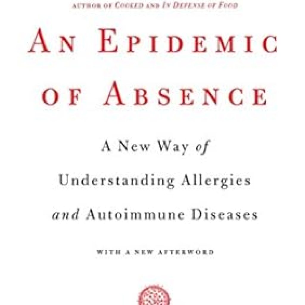 Discover the Groundbreaking Insights in ‘An Epidemic of Absence: A New Way of Understanding Allergies and Autoimmune Diseases’ – A Must-Read for Health Enthusiasts! Discover the Groundbreaking Insights in ‘An Epidemic of Absence: A New Way of Understanding Allergies and Autoimmune Diseases’ – A Must-Read for Health Enthusiasts!
