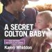 Uncover the Heartwarming Surprise in A Secret Colton Baby (The Coltons: Return to Wyoming Book 1) – A Captivating Romance Review Uncover the Heartwarming Surprise in A Secret Colton Baby (The Coltons: Return to Wyoming Book 1) – A Captivating Romance Review