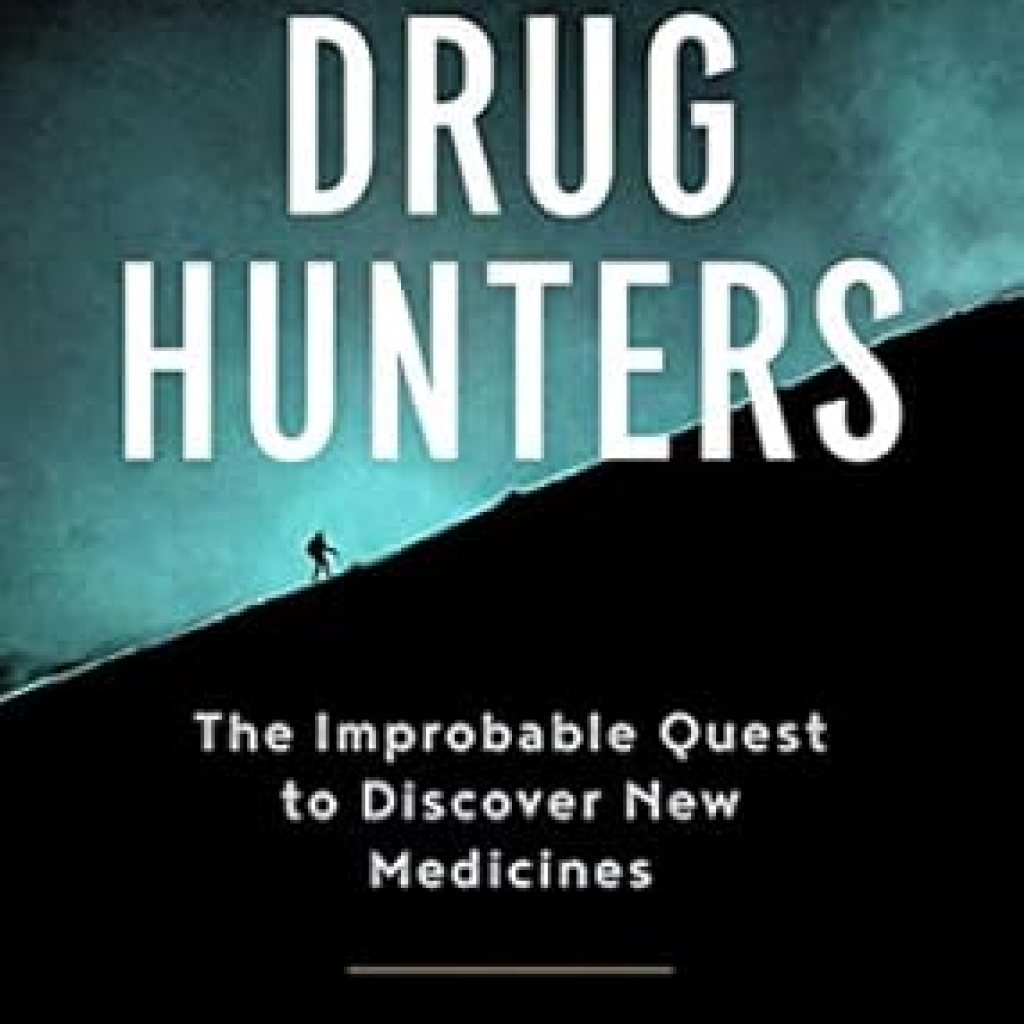 An Eye-Opening Journey into Pharmaceutical Discovery: The Drug Hunters: The Improbable Quest to Discover New Medicines from Amazon An Eye-Opening Journey into Pharmaceutical Discovery: The Drug Hunters: The Improbable Quest to Discover New Medicines from Amazon