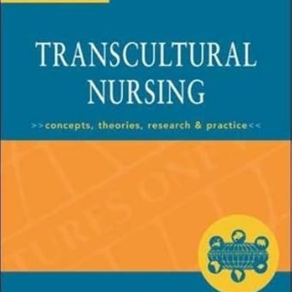 Essential Insights: A Comprehensive Review of Transcultural Nursing: Concepts, Theories, Research & Practice, Third Edition Essential Insights: A Comprehensive Review of Transcultural Nursing: Concepts, Theories, Research & Practice, Third Edition