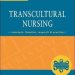 Essential Insights: A Comprehensive Review of Transcultural Nursing: Concepts, Theories, Research & Practice, Third Edition Essential Insights: A Comprehensive Review of Transcultural Nursing: Concepts, Theories, Research & Practice, Third Edition