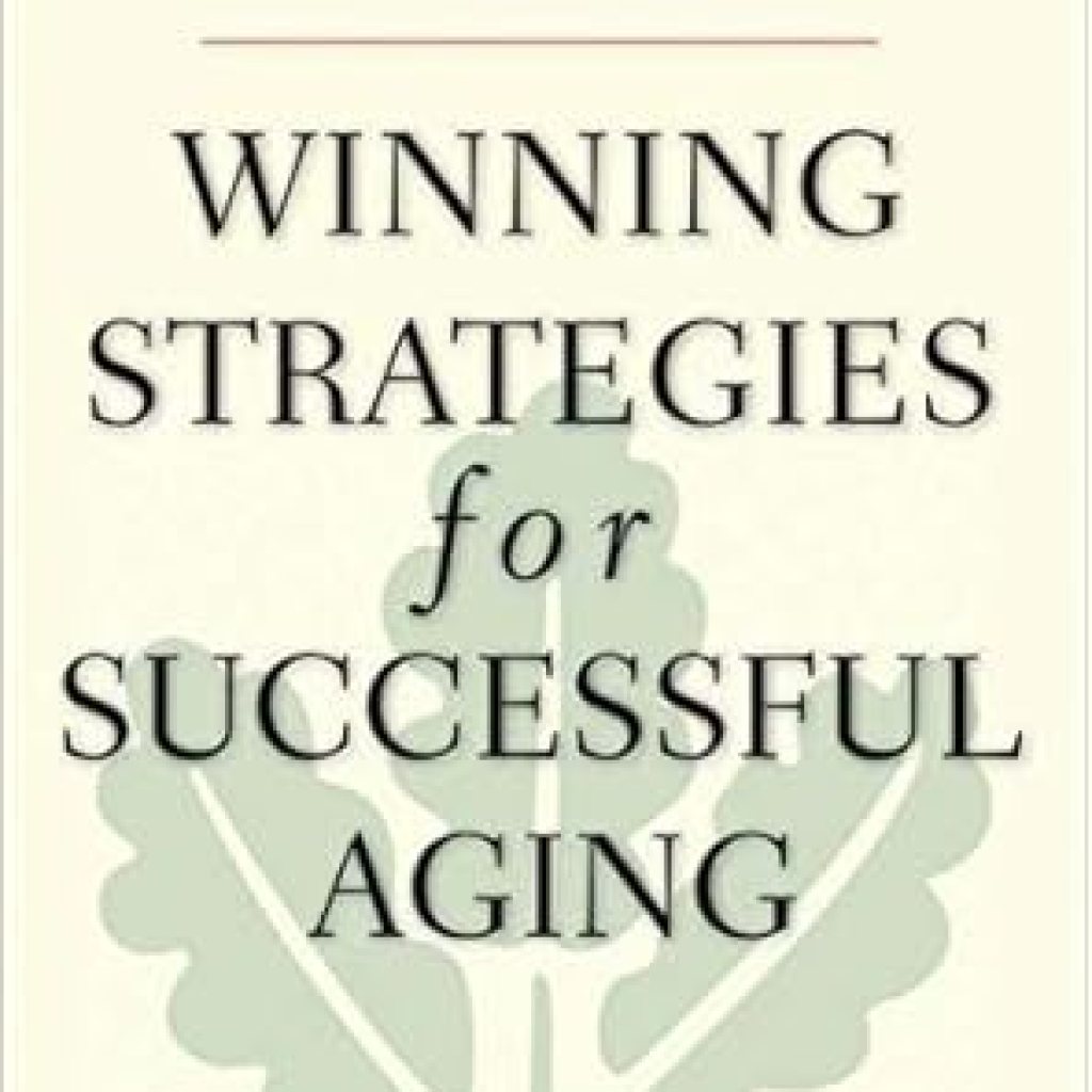 Discover the Secrets to Thriving in Your Golden Years: A Review of Winning Strategies for Successful Aging (Yale University Press Health & Wellness) Discover the Secrets to Thriving in Your Golden Years: A Review of Winning Strategies for Successful Aging (Yale University Press Health & Wellness)
