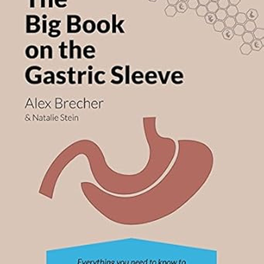 Transform Your Life: A Comprehensive Review of The BIG Book on the Gastric Sleeve: Everything You Need To Know To Lose Weight and Live Well with the Vertical Sleeve Gastrectomy (The BIG Books on Weight Loss Surgery 2) Transform Your Life: A Comprehensive Review of The BIG Book on the Gastric Sleeve: Everything You Need To Know To Lose Weight and Live Well with the Vertical Sleeve Gastrectomy (The BIG Books on Weight Loss Surgery 2)