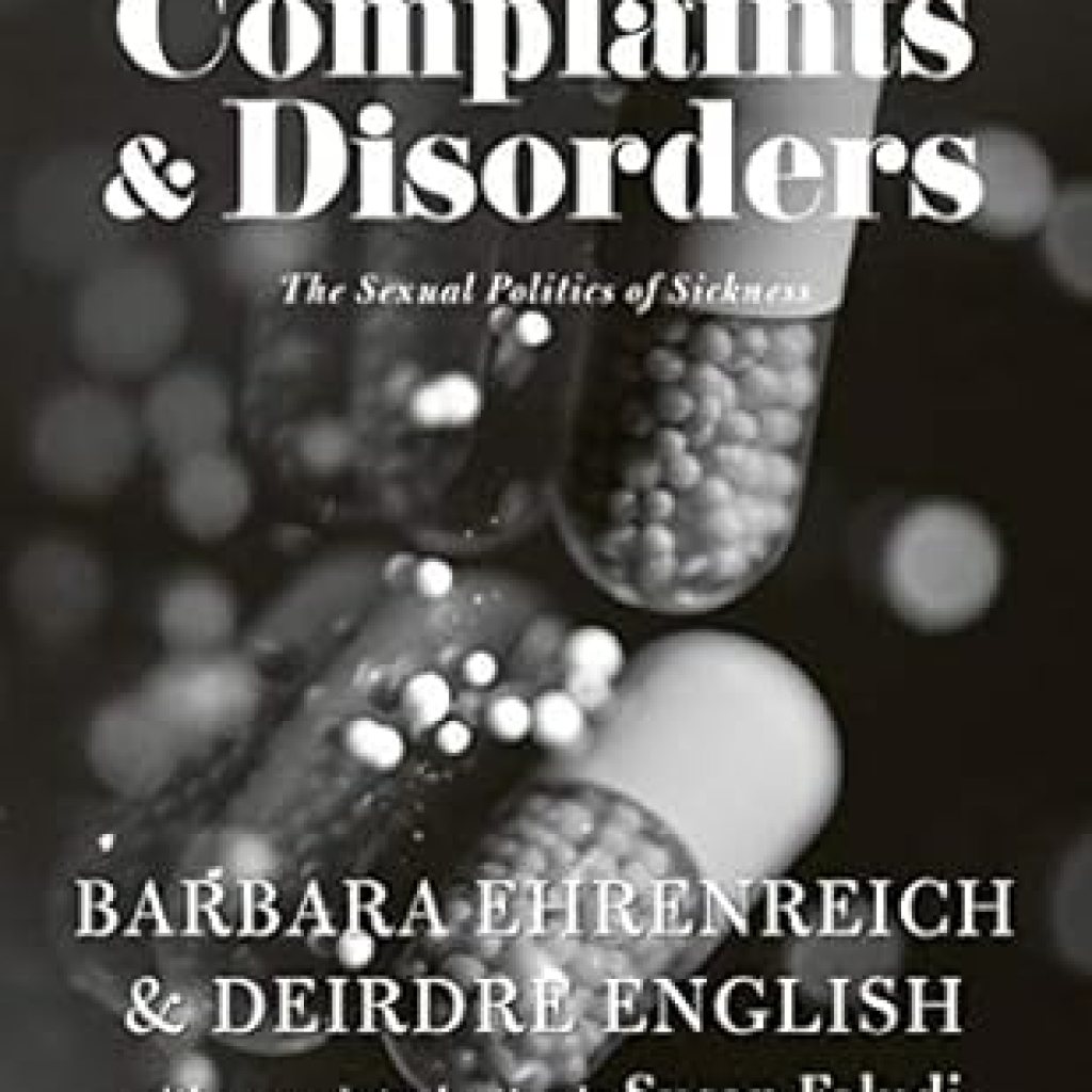 Unveiling Hidden Truths: A Compelling Review of Complaints & Disorders: The Sexual Politics of Sickness (Contemporary Classics Book 2) Unveiling Hidden Truths: A Compelling Review of Complaints & Disorders: The Sexual Politics of Sickness (Contemporary Classics Book 2)
