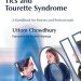 Essential Insights for Understanding Your Child: A Review of Tics and Tourette Syndrome: A Handbook for Parents and Professionals Essential Insights for Understanding Your Child: A Review of Tics and Tourette Syndrome: A Handbook for Parents and Professionals