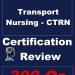 Essential Insights: A Comprehensive Review of Transport Nursing (CTRN) Review (Certification in Transport Nursing Book 1) Essential Insights: A Comprehensive Review of Transport Nursing (CTRN) Review (Certification in Transport Nursing Book 1)