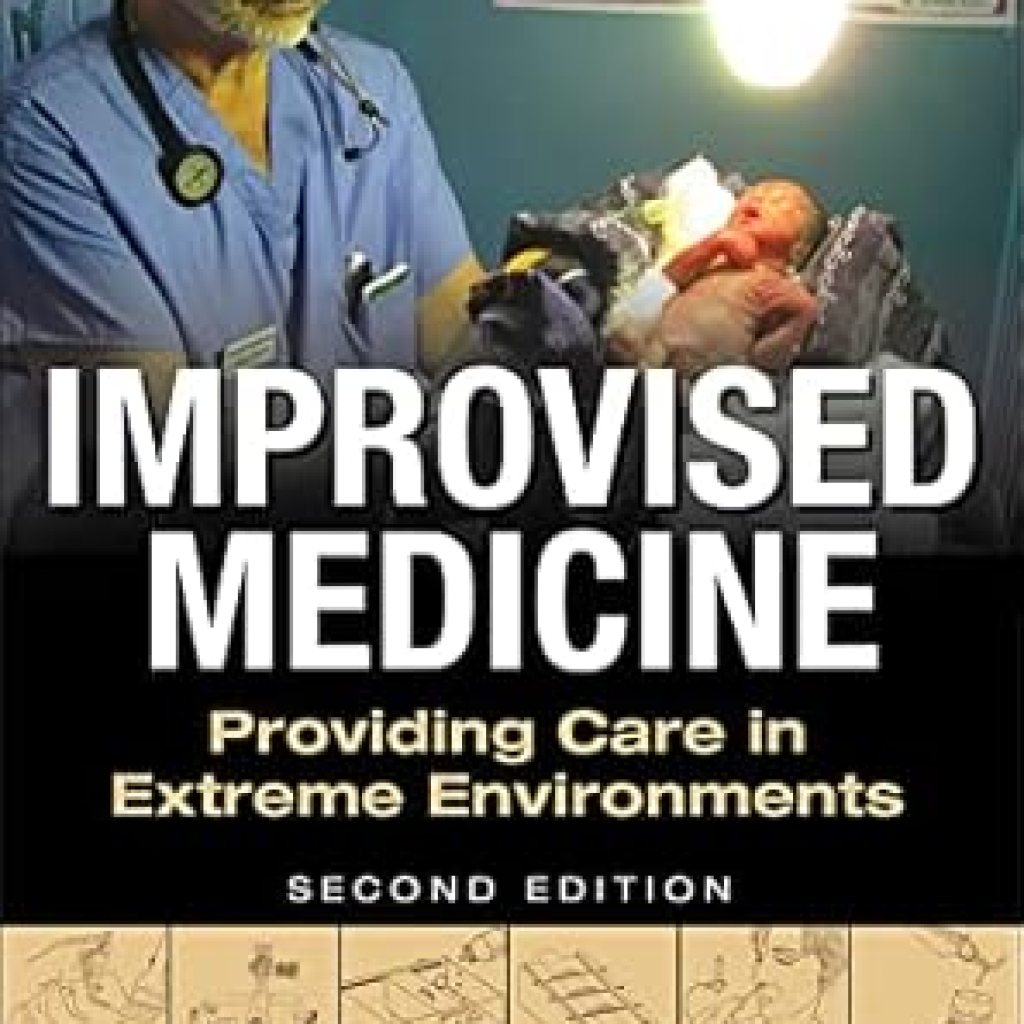 Discover Essential Survival Strategies in ‘Improvised Medicine: Providing Care in Extreme Environments, 2nd Edition’ – A Must-Read Review! Discover Essential Survival Strategies in ‘Improvised Medicine: Providing Care in Extreme Environments, 2nd Edition’ – A Must-Read Review!