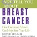 Unlock the Secrets to Survival: A Comprehensive Review of ‘What Your Doctor May Not Tell You About(TM): Breast Cancer: How Hormone Balance Can Help Save Your Life’ Unlock the Secrets to Survival: A Comprehensive Review of ‘What Your Doctor May Not Tell You About(TM): Breast Cancer: How Hormone Balance Can Help Save Your Life’