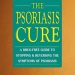 Discover the Secrets of Skin Health: A Comprehensive Review of The Psoriasis Cure: A Drug-Free Guide to Stopping and Reversing the Symptoms of Psoriasis Discover the Secrets of Skin Health: A Comprehensive Review of The Psoriasis Cure: A Drug-Free Guide to Stopping and Reversing the Symptoms of Psoriasis