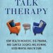 Must-Read Review: Saving Talk Therapy: How Health Insurers, Big Pharma, and Slanted Science are Ruining Good Mental Health Care Must-Read Review: Saving Talk Therapy: How Health Insurers, Big Pharma, and Slanted Science are Ruining Good Mental Health Care