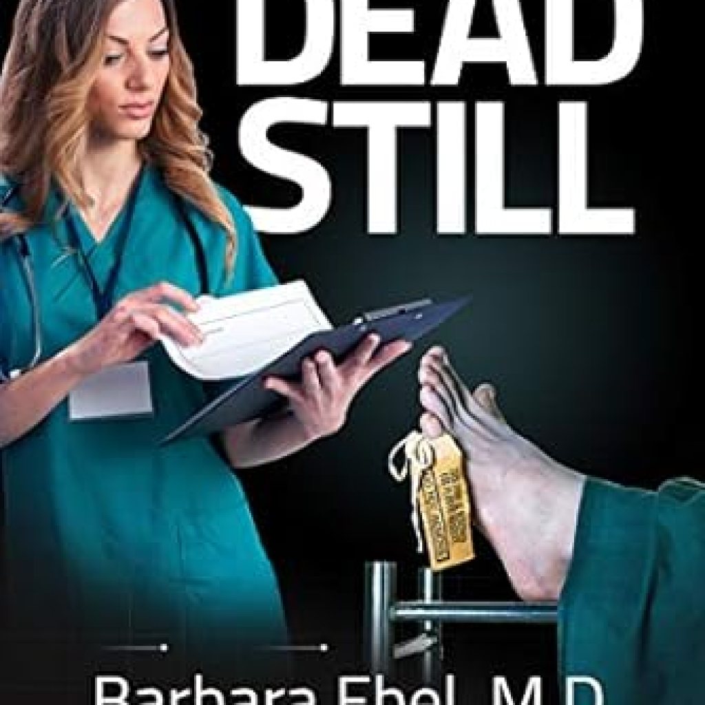 Gripping and Unforgettable: A Review of Dead Still: A Medical Thriller (Dr. Annabel Tilson Novels Book 1) Gripping and Unforgettable: A Review of Dead Still: A Medical Thriller (Dr. Annabel Tilson Novels Book 1)