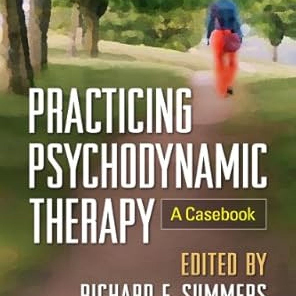 Transform Your Therapy Skills: A Must-Read Review of Practicing Psychodynamic Therapy: A Casebook Reprint Edition Transform Your Therapy Skills: A Must-Read Review of Practicing Psychodynamic Therapy: A Casebook Reprint Edition