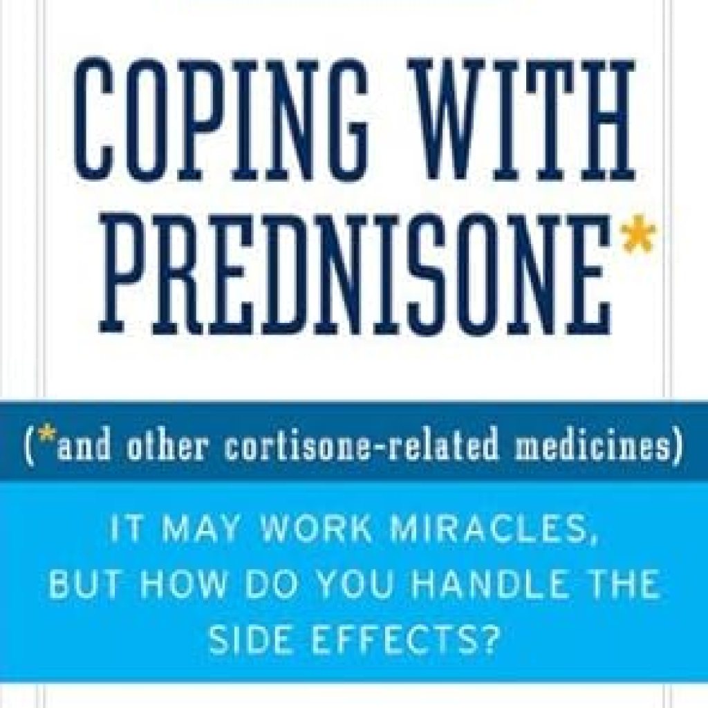 Discover Essential Strategies in Our Comprehensive Review of *Coping with Prednisone, Revised and Updated: (*and Other Cortisone-Related Medicines) Discover Essential Strategies in Our Comprehensive Review of *Coping with Prednisone, Revised and Updated: (*and Other Cortisone-Related Medicines)