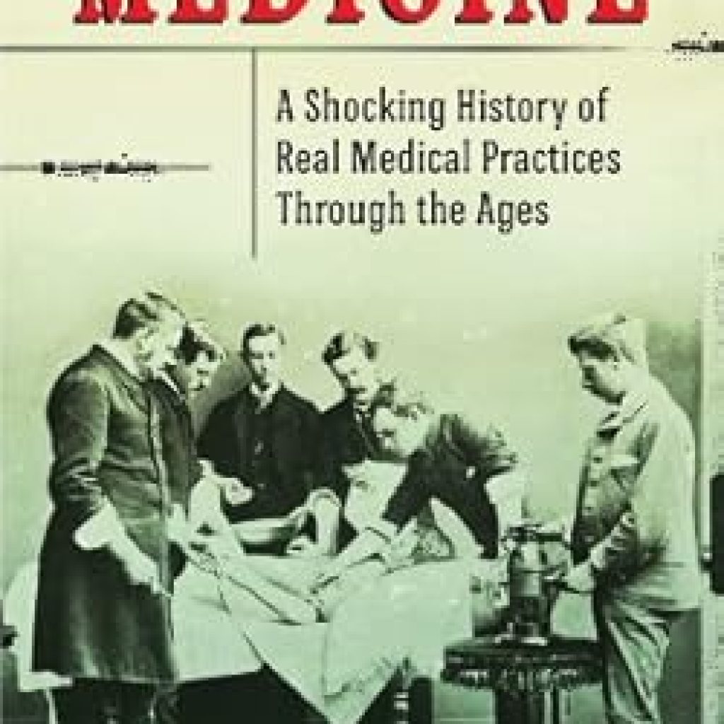 Unveiling the Bizarre: A Must-Read Review of Strange Medicine: A Shocking History of Real Medical Practices Through the Ages Unveiling the Bizarre: A Must-Read Review of Strange Medicine: A Shocking History of Real Medical Practices Through the Ages