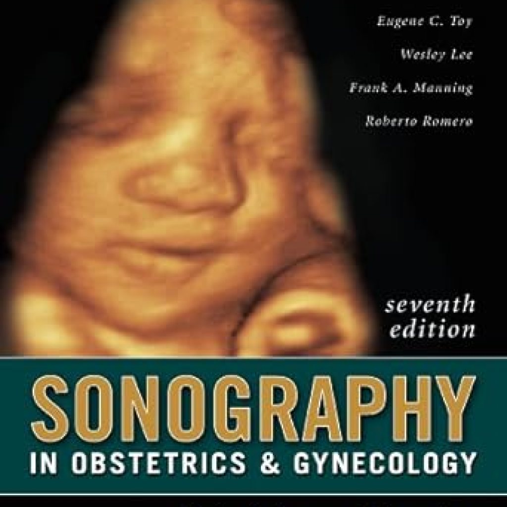 Essential Insights: A Comprehensive Review of Sonography in Obstetrics & Gynecology: Principles and Practice, Seventh Edition Essential Insights: A Comprehensive Review of Sonography in Obstetrics & Gynecology: Principles and Practice, Seventh Edition