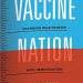 Must-Read Insight: Vaccine Nation: America’s Changing Relationship with Immunization Must-Read Insight: Vaccine Nation: America’s Changing Relationship with Immunization