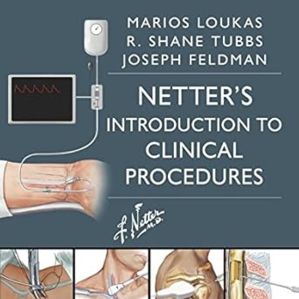 Essential Guide for Medical Professionals: A Comprehensive Review of Netter’s Introduction to Clinical Procedures (Netter Clinical Science) Essential Guide for Medical Professionals: A Comprehensive Review of Netter’s Introduction to Clinical Procedures (Netter Clinical Science)