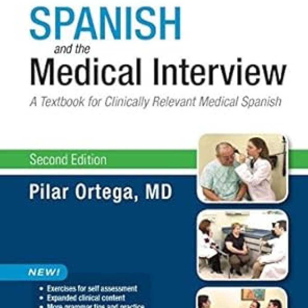 Essential Read for Healthcare Professionals: Spanish and the Medical Interview E-Book Review Essential Read for Healthcare Professionals: Spanish and the Medical Interview E-Book Review
