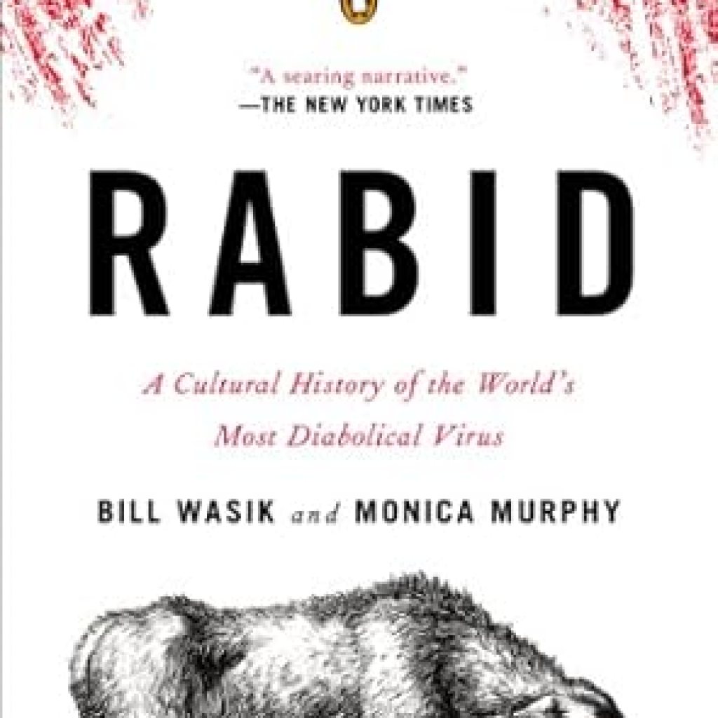 An Eye-Opening Exploration: Rabid: A Cultural History of the World’s Most Diabolical Virus An Eye-Opening Exploration: Rabid: A Cultural History of the World’s Most Diabolical Virus